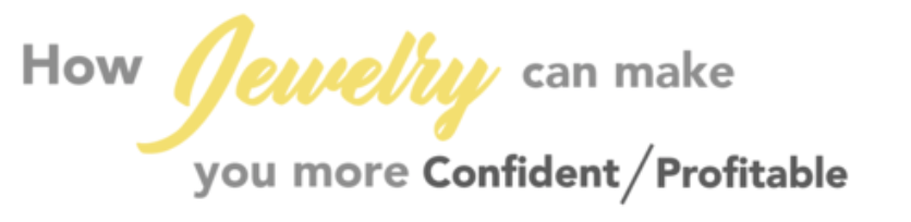 ♢ Can jewelry really make you more confident & profitable?